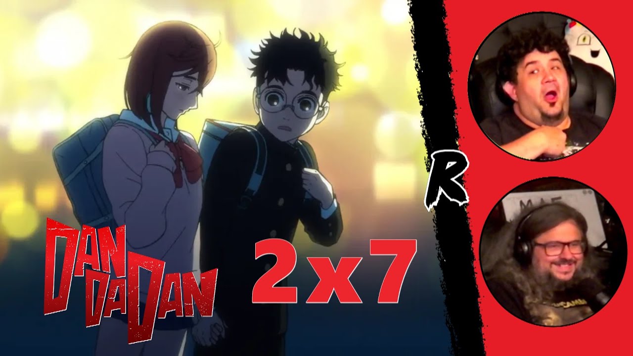 DanDaDan - 2x7 | RENEGADES REACT 