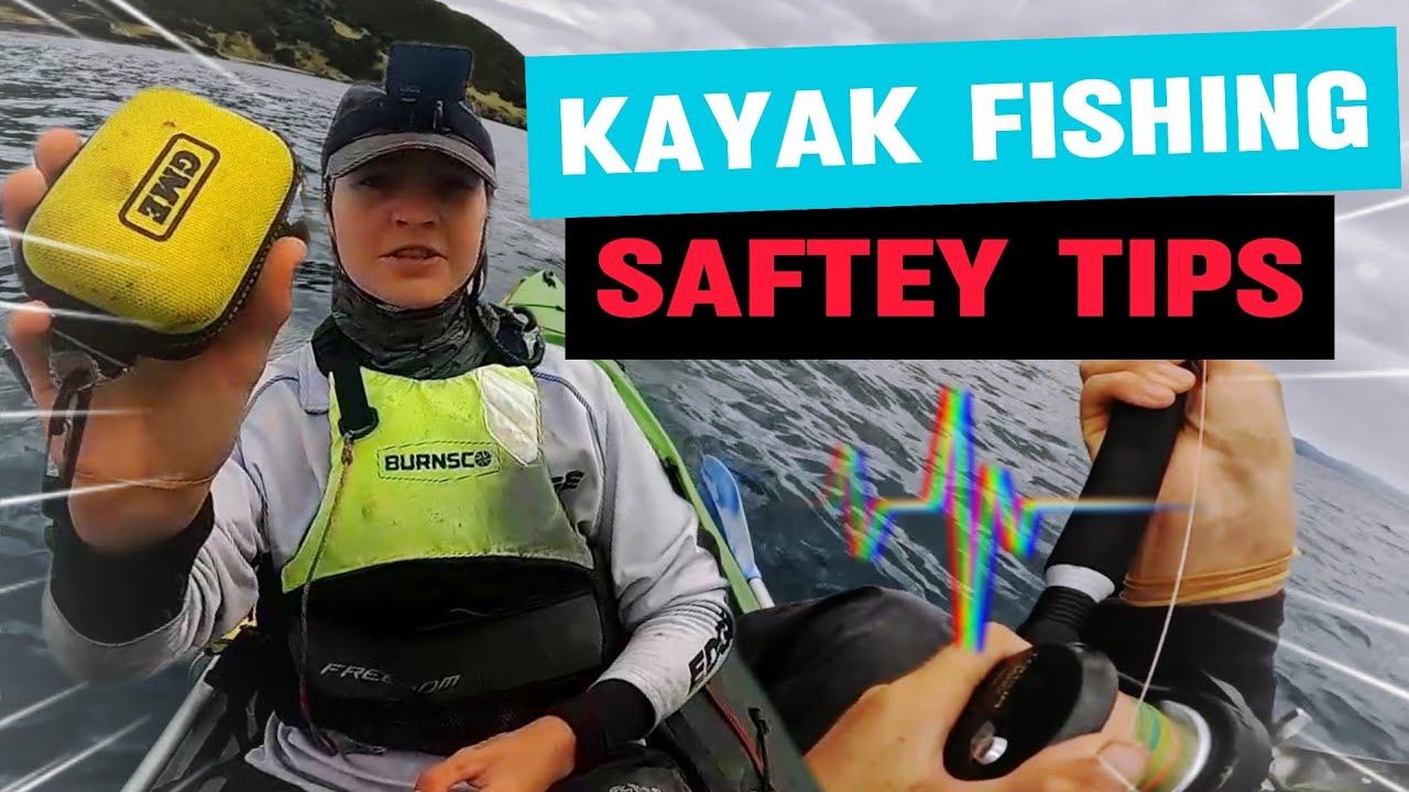 5 Safety Tips All Kayak Fishermen NEED TO KNOW