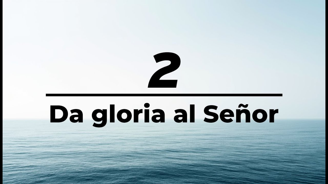 Himno 2 - Da gloria al Señor | Himnario Antiguo