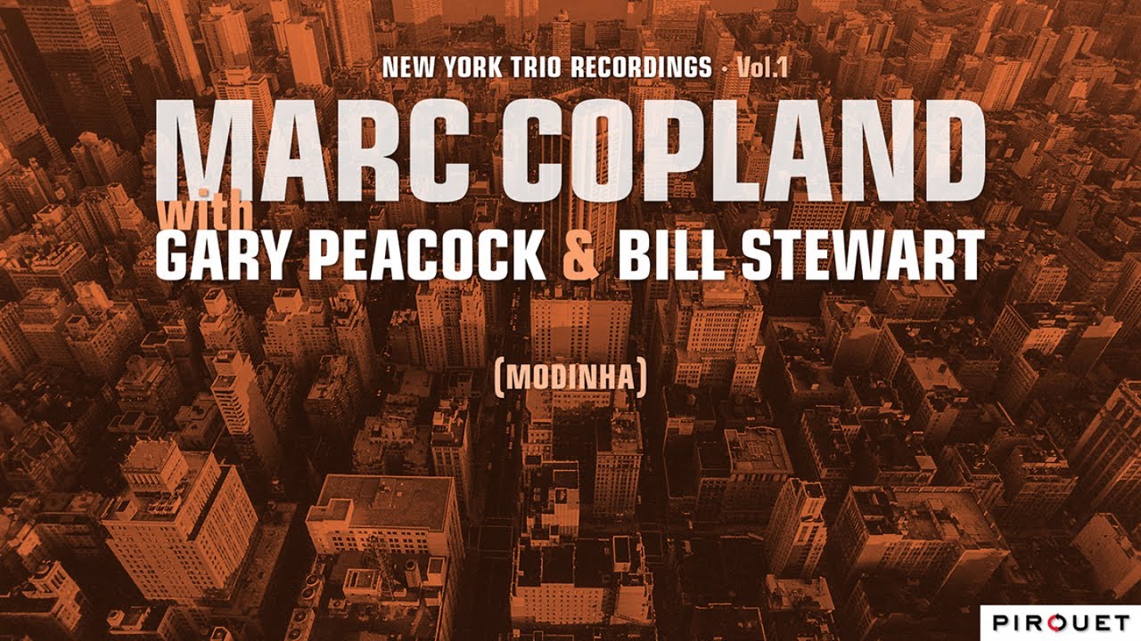 Marc Copland, Gary Peacock, Bill Stewart - New York Trio Recordings