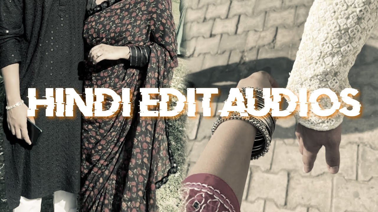hindi edit audios that you've been craving for a while ( + timestamps ✧･ﾟ) | jhsciel