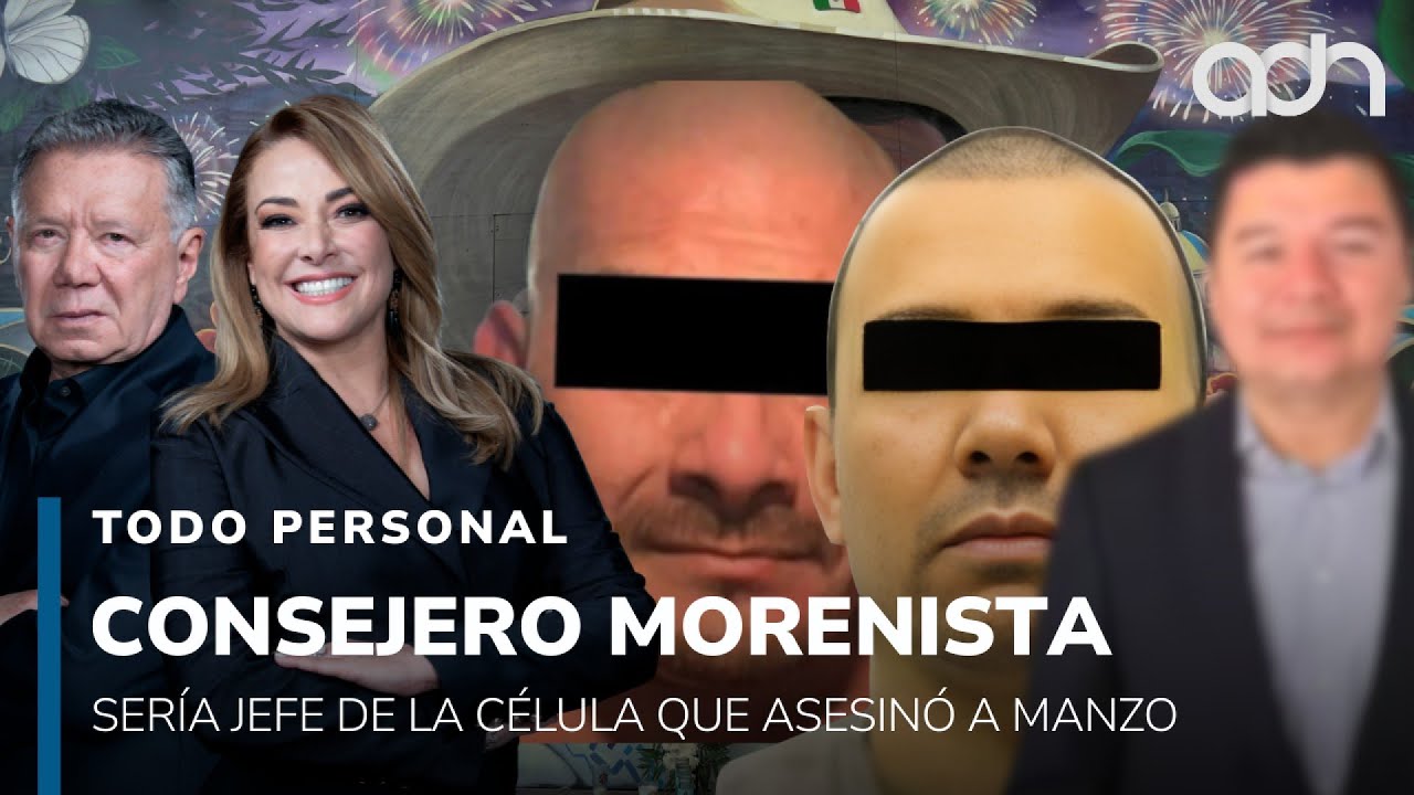 Célula que mató a Manzo tendría como jefe a un consejero Morenista I Todo Personal