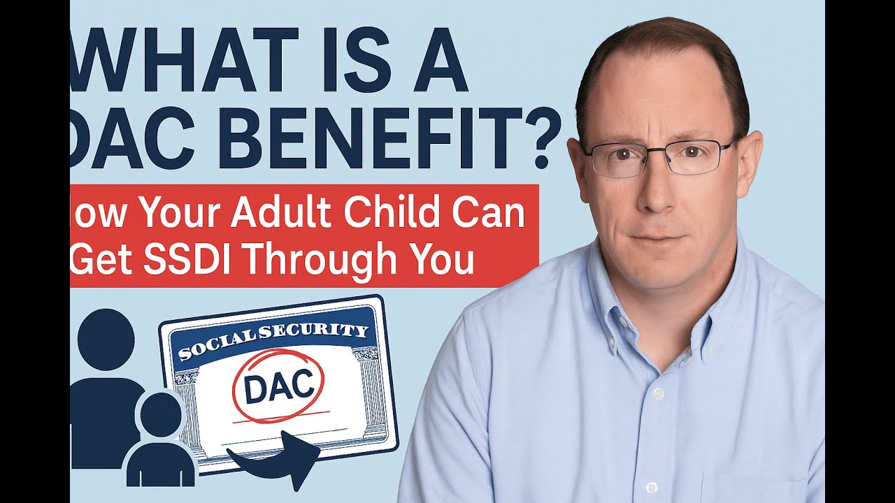 What is a Disabled Adult Child (DAC) Benefit? | SSDI for Adults with Disabilities Explained