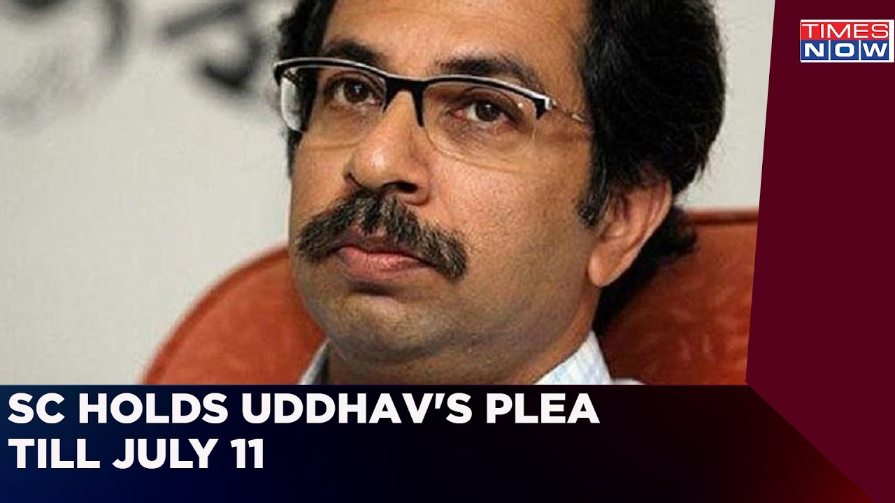 Setback For Uddhav Camp | SC Holds Disqualification Plea Hearing Till July 11 | Latest News | Times