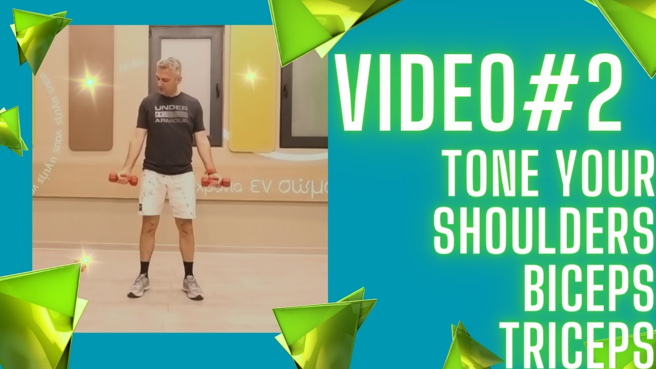 VIDEO#2 TONE YOUR SHOULDERS -BICEPS -TRICEPS