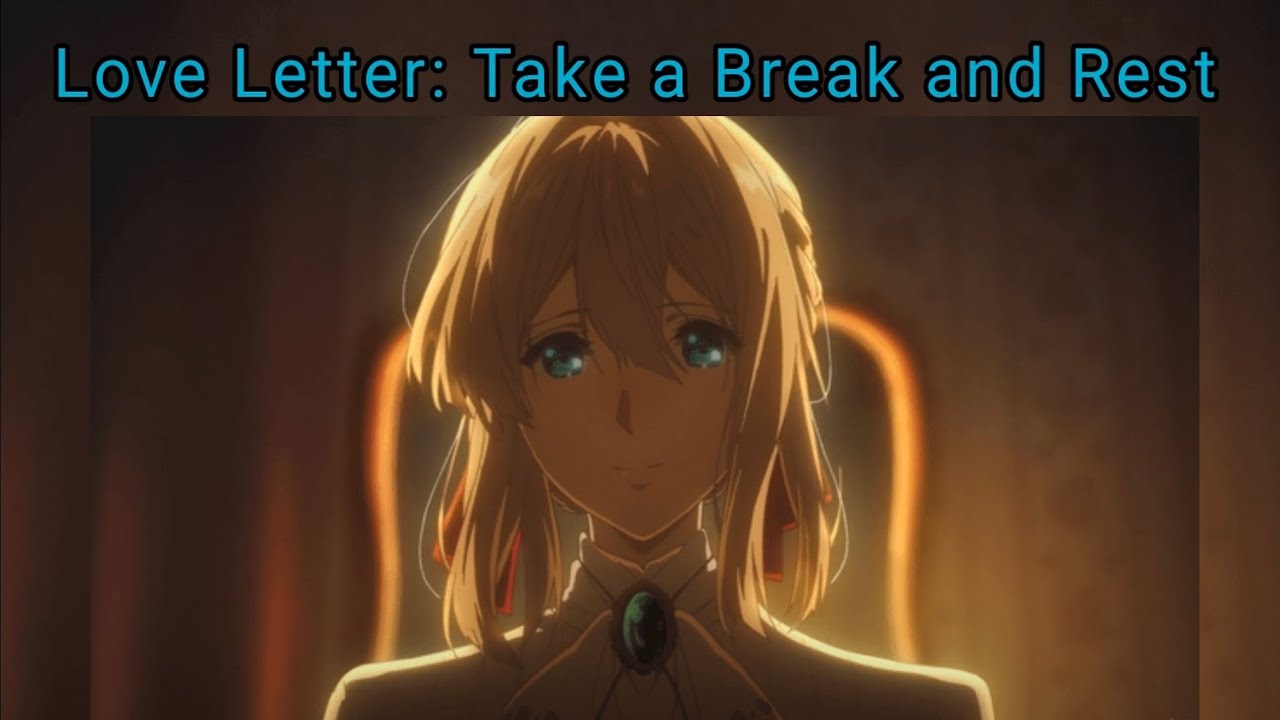 Love Letter: Take a Break and Rest
