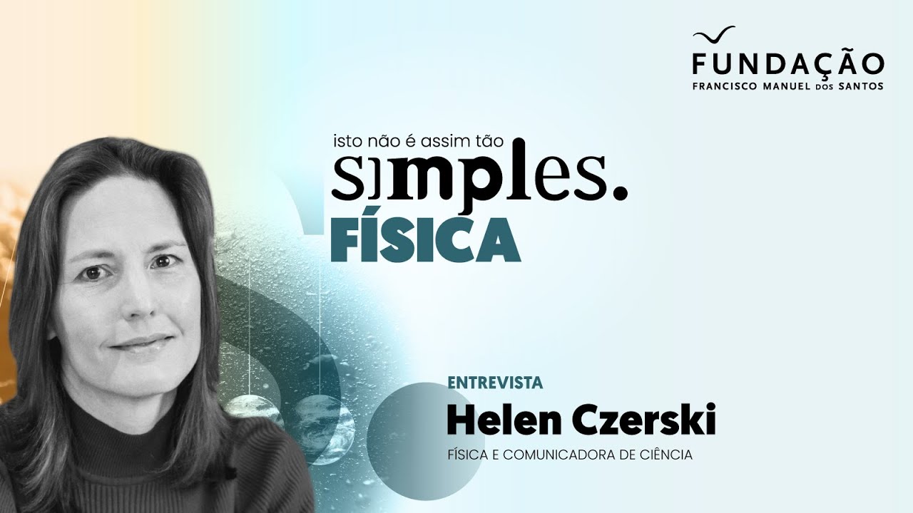 Helen Czerski: Física não é assim tão simples