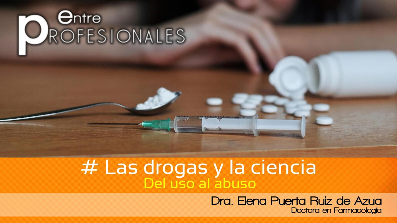 E.P. Las drogas y la ciencia: Del uso al abuso 1/7