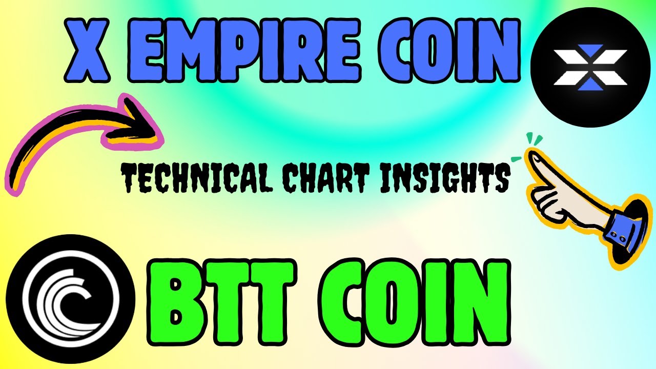 X EMPIRE COIN & BTT COIN  LATEST TREND ANALYSIS!