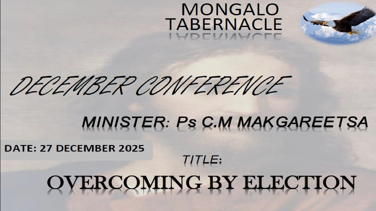 20251227AM|Overcoming By Election [Ps C.M Makgareetsa]