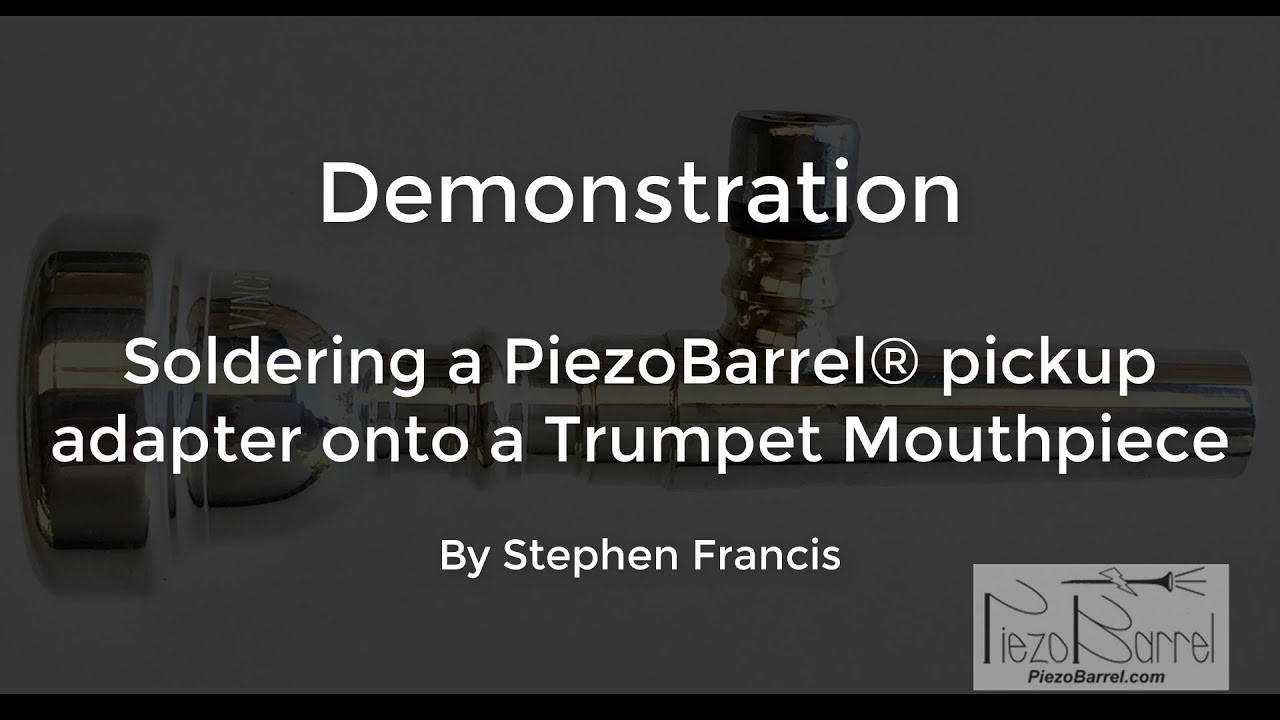 Demonstration   Soldering a PiezoBarrel pickup adapter onto a trumpet mouthpiece