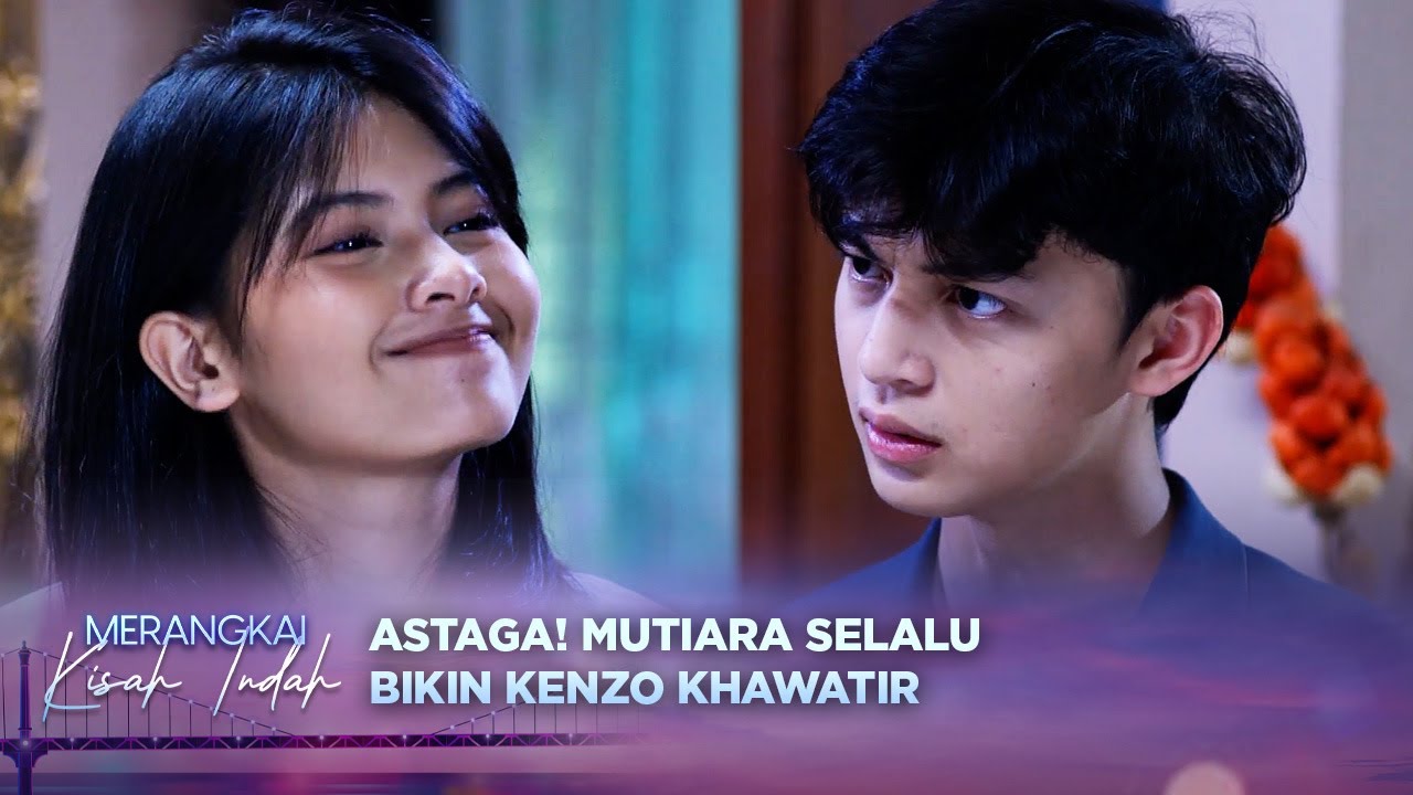 Awalnya Khawatir, Kenzo & Mutiara Jadi Makan Sepiring Berdua | Merangkai Kisah Indah - Episode 90