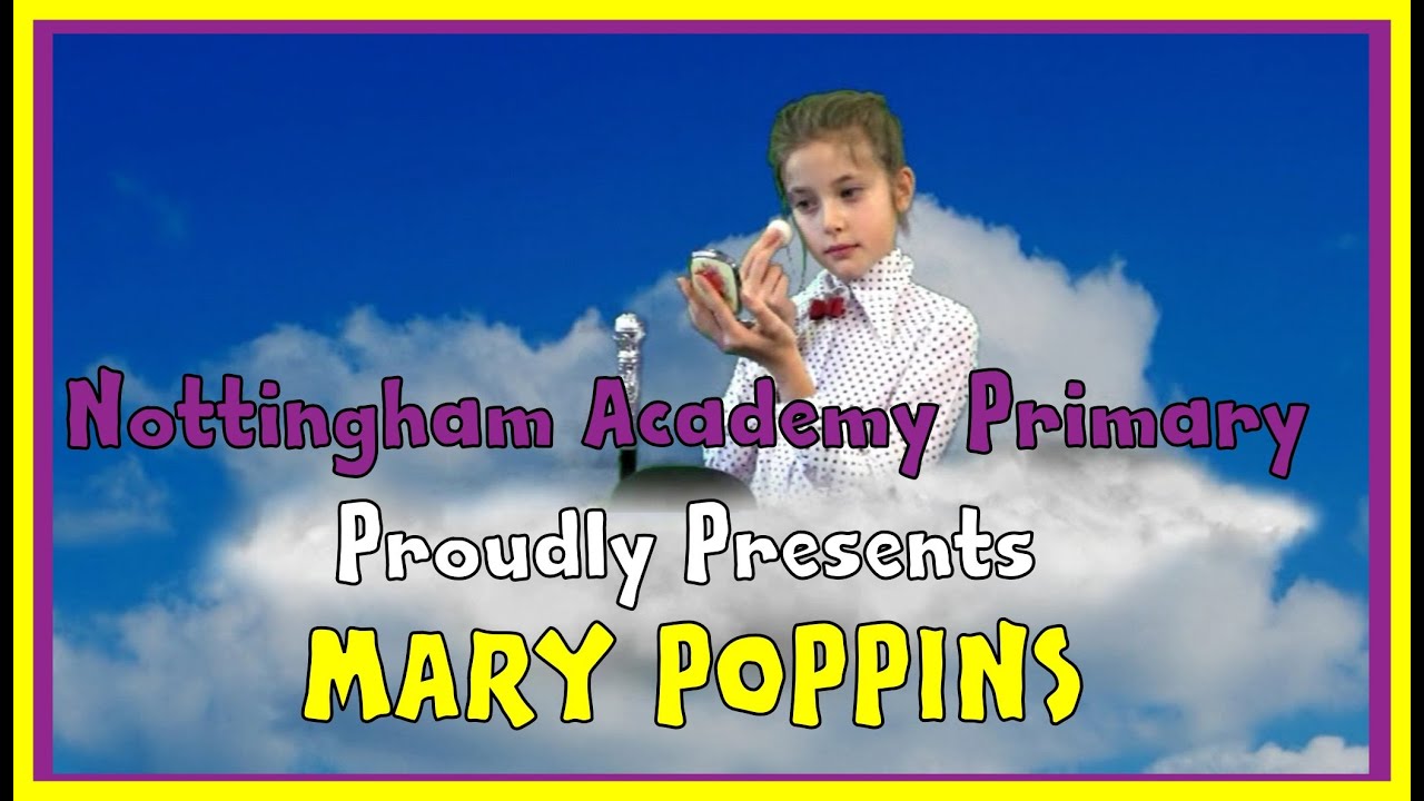 MARY POPPINS | A Nottingham Academy Primary Christmas Special