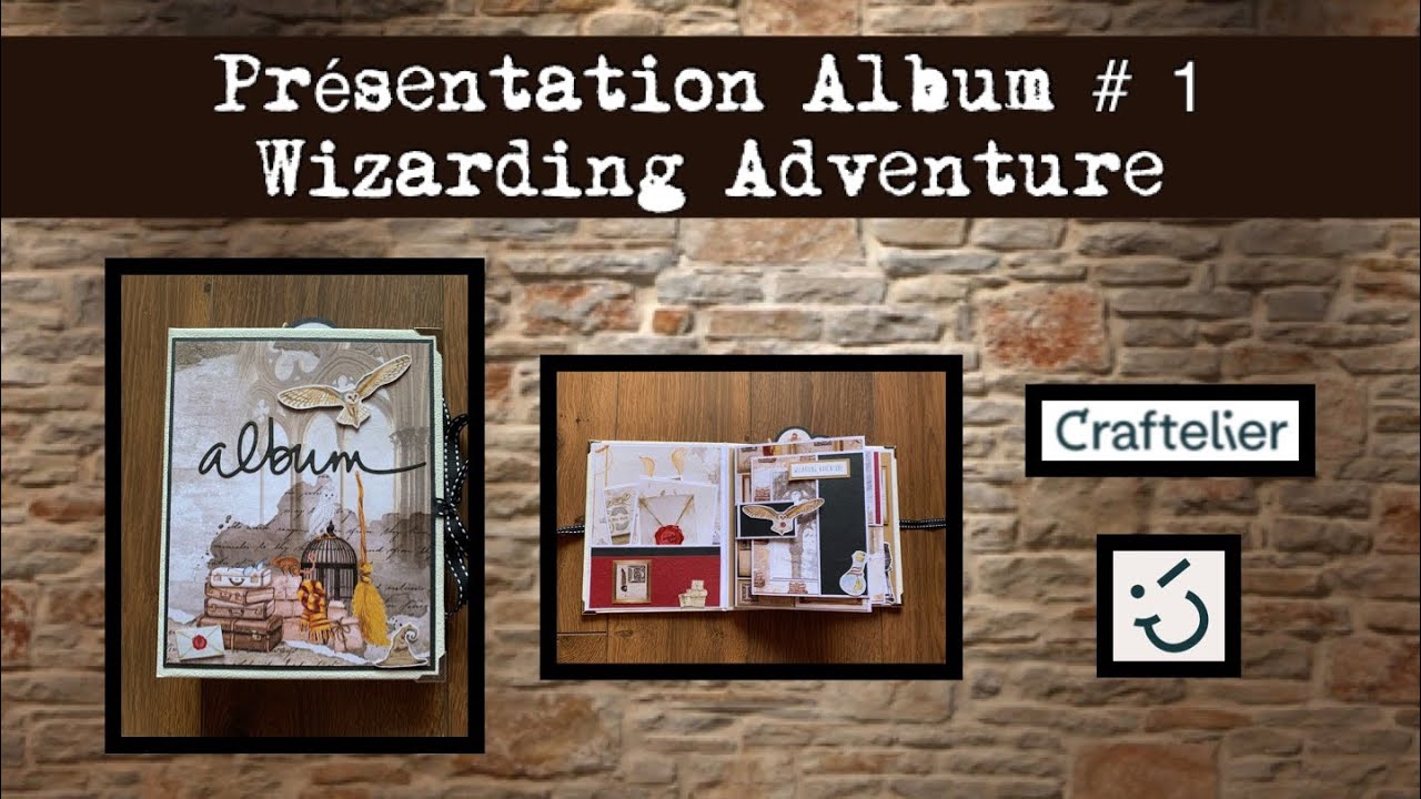 PRÉSENTATION SCRAP Album #1 Wizarding Adventure 🦉 Harry Potter