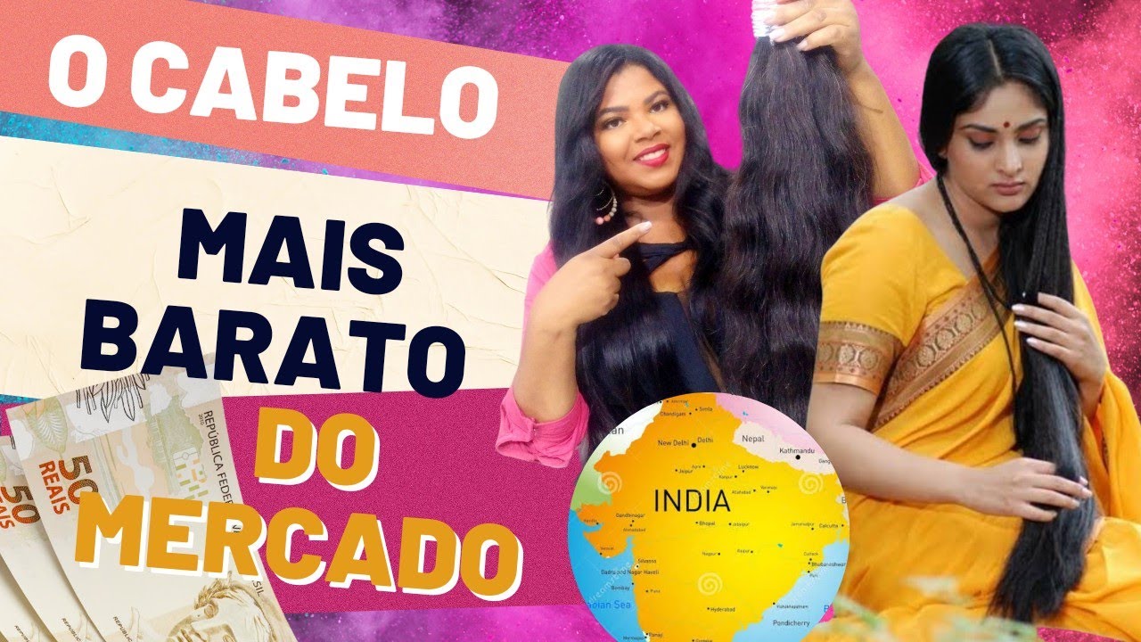 Tudo sobre o cabelo indiano ( o cabelo mais barato do mercado).