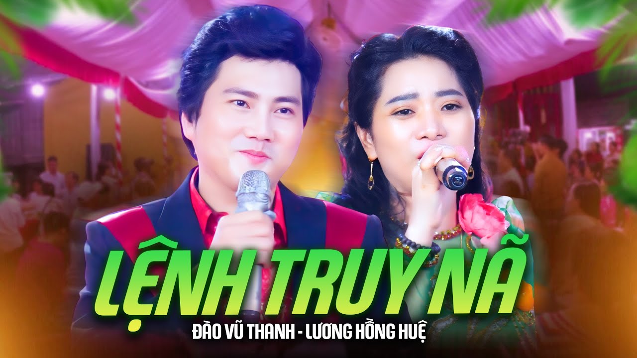 Lệnh Truy Nã - Đào Vũ Thanh ft Lương Hồng Huệ | Ca Vọng Cổ Được Yêu Cầu Hát Nhiều Nhất