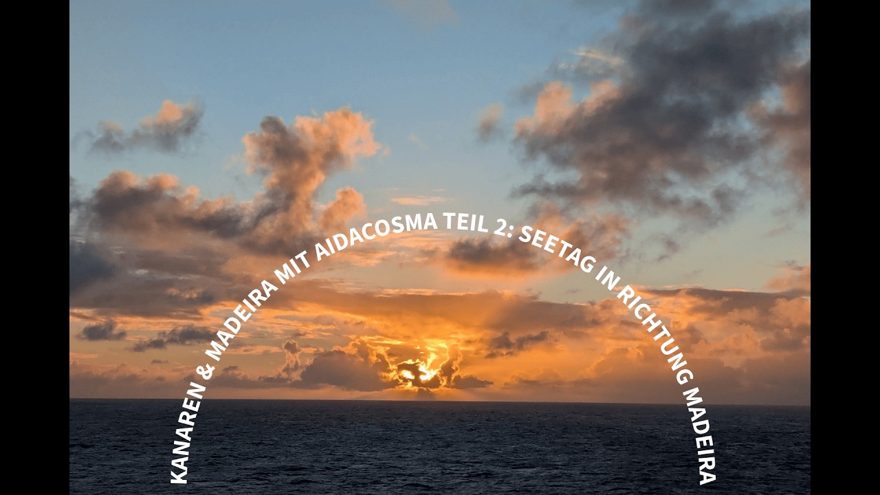 Kanaren und Madeira mit AIDAcosma 2026 - Seetag auf dem Weg nach Madeira