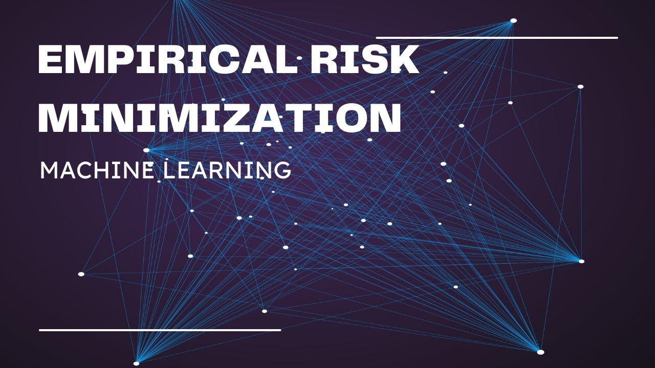 EMPIRICAL RISK MINIMIZATION