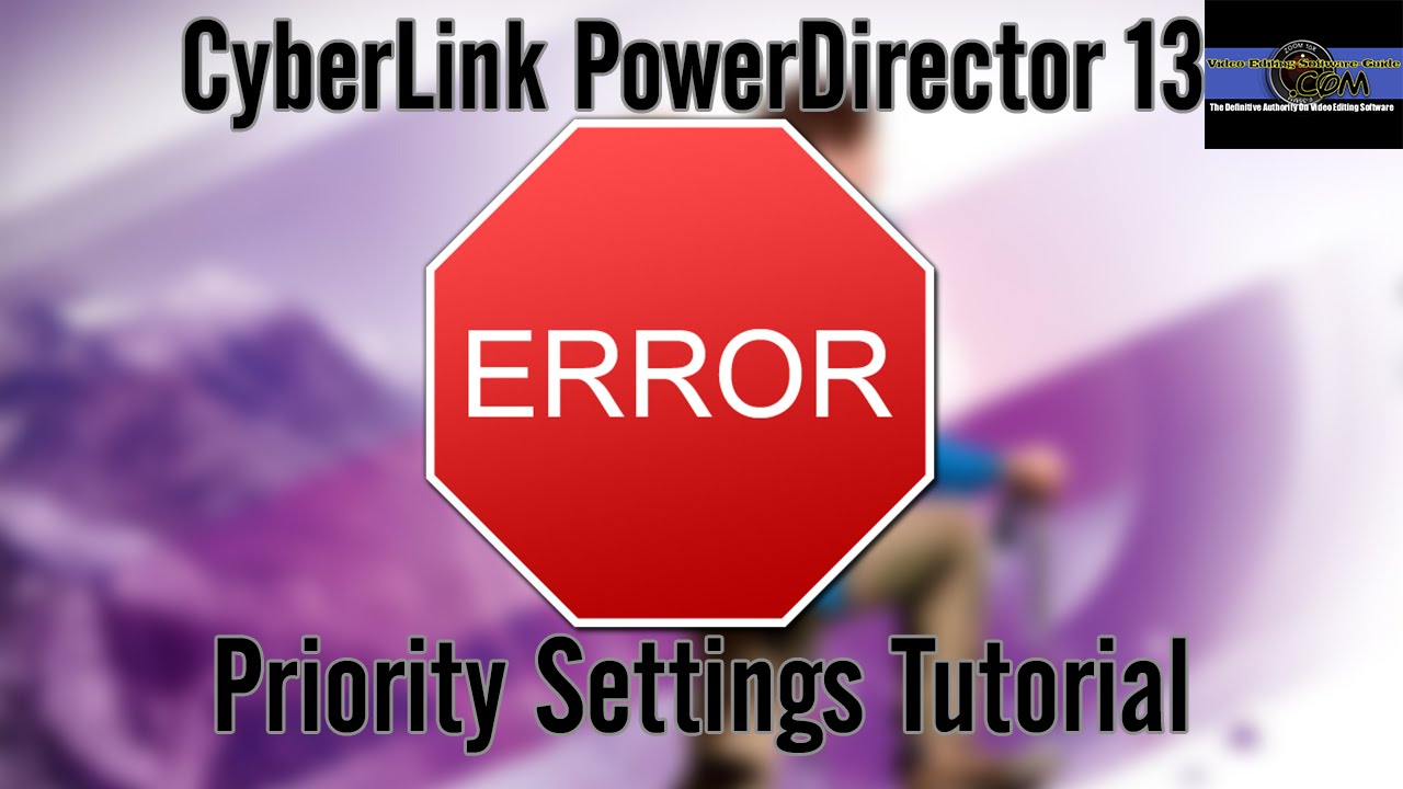 Fix PowerDirector Errors & Crashes with Priority Settings