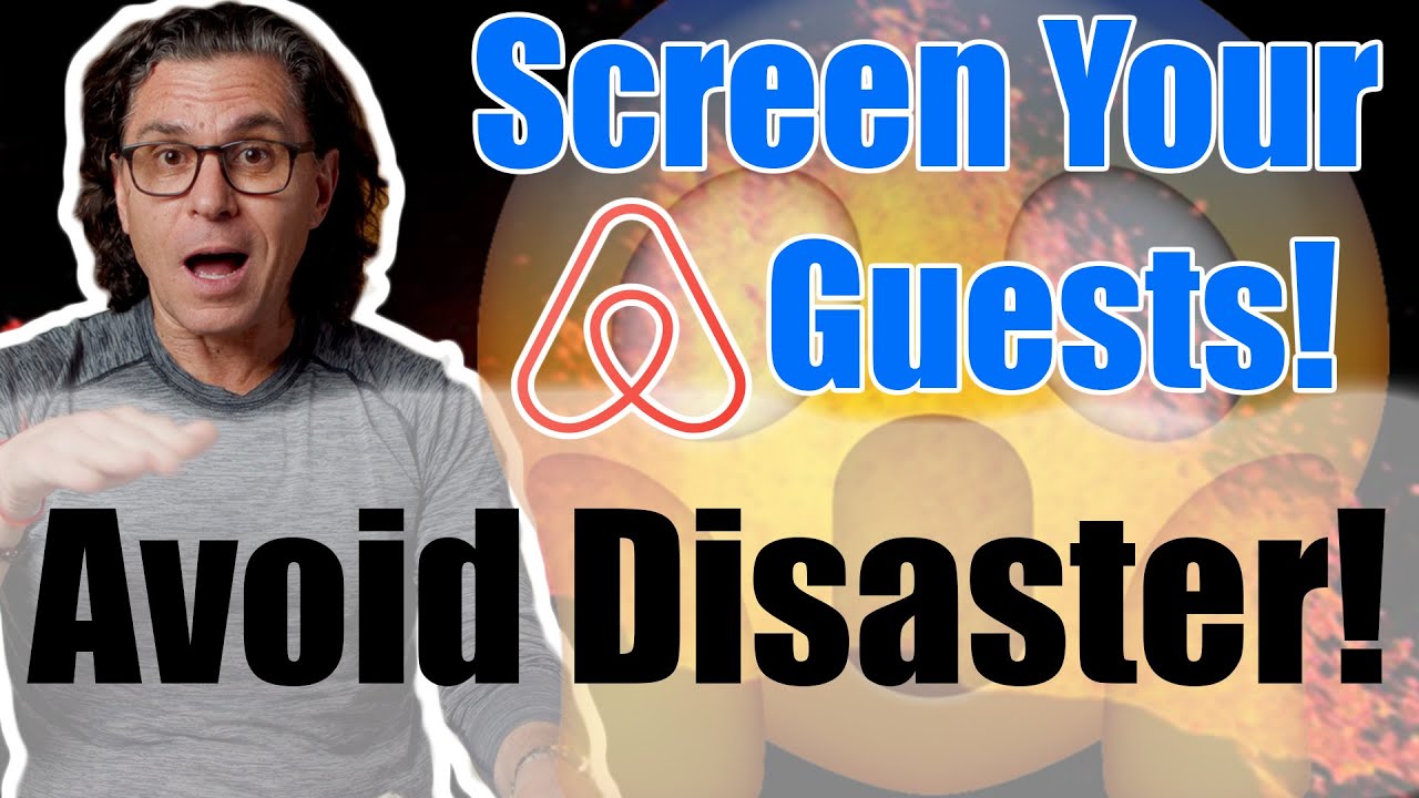 8 Ways to Screen Your Airbnb Guests to Avoid Disaster!