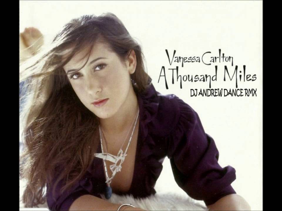 Vanessa Carlton - A Thousand Miles (Dj Andrew Dance Rmx)