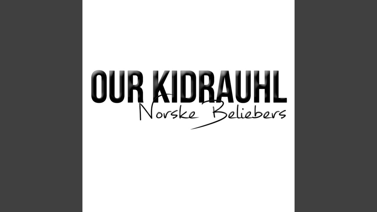 Our Kidrauhl