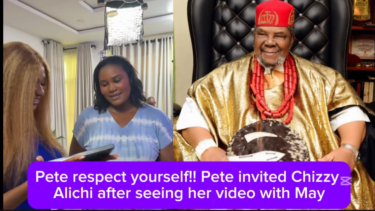 Pete respect yourself!! Pete invited Chizzy Alichi after seeing her video with 
