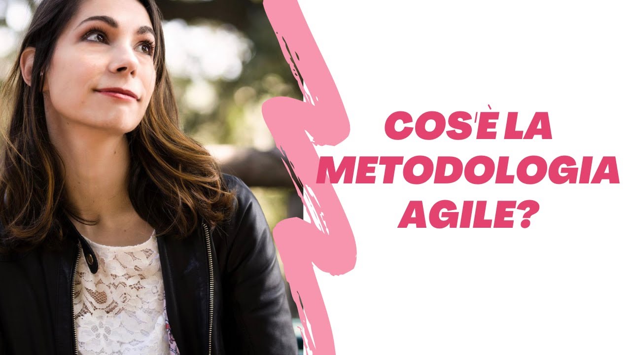 Cos'è la metodologia Agile?