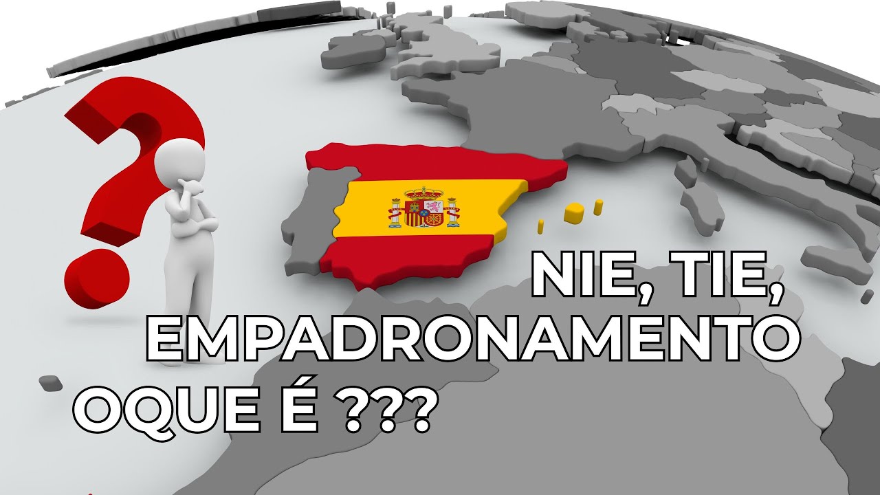 DOCUMENTOS ESSENCIAIS PARA MORAR NA ESPANHA NIE, TIE, DNI e EMPADRONAMENTO