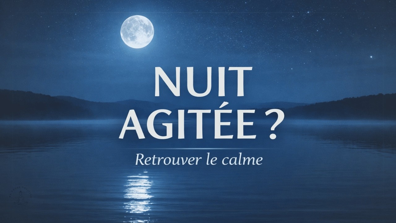 Nuit agit&eacute;e ? 🌙 M&eacute;ditation pour retrouver le calme | R&eacute;veil nocturne & insomnie