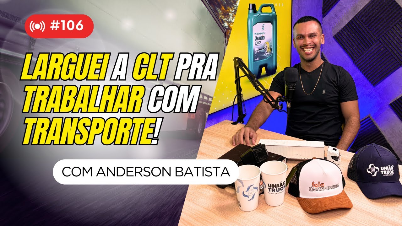[EP 106] Tem que Ter Coragem para Largar a CLT e ir pro Transporte! | 🚚 ANDERSON BATISTA