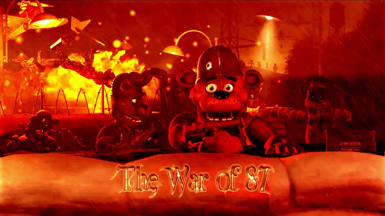 (FNAF) I Got No Time but It's a war
