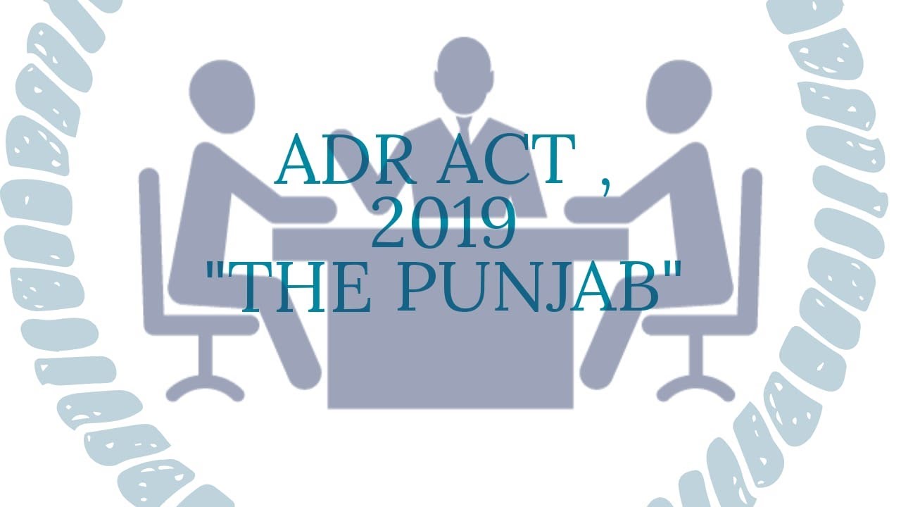 THE PUNJAB ALTERNATE DISPUTE RESOLUTION ACT 2019