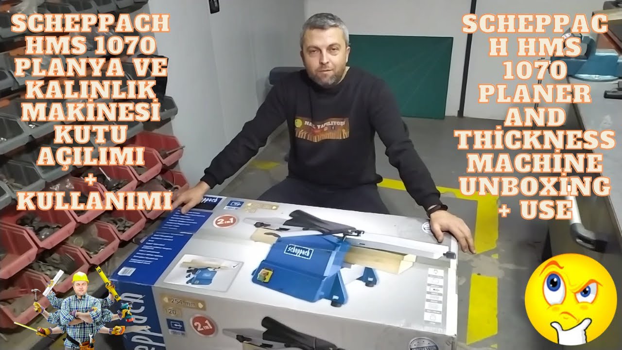 Scheppach HMS 1070 Planya Ve Kalınlık Makinesi Kutu Açılımı + kullanımı