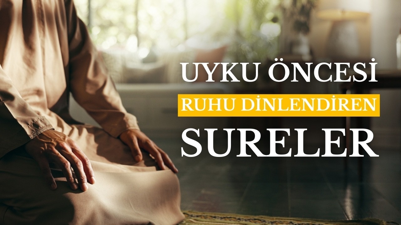 UYKU ÖNCESİ RUHU DİNLENDİREN SURELER | DERİN VE HUZURLU UYKU