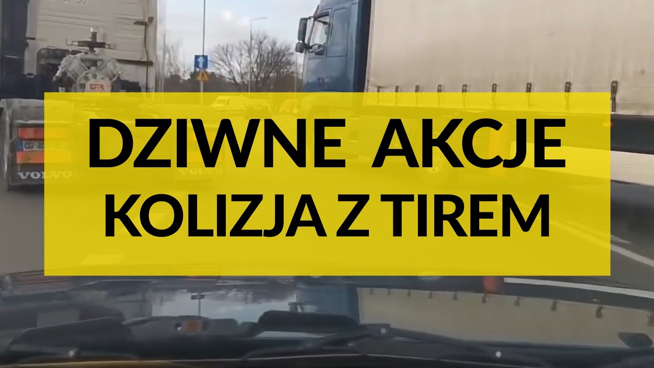 Kolizja z Tirem. Dziwne akcje na polskich drogach