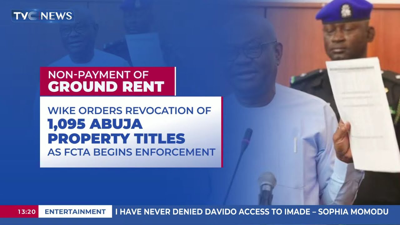 Wike Orders Revocation Of 1,095 Abuja Property Titles As FCTA Begins Enforcement