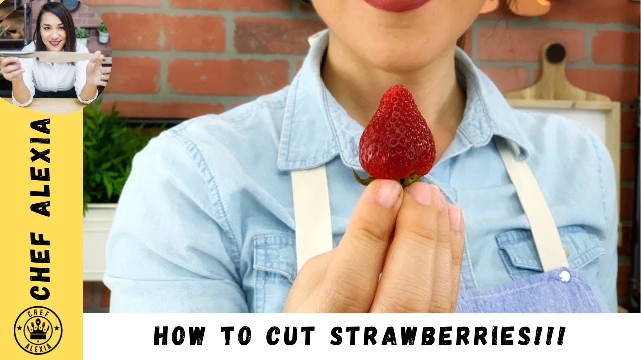 How to cut Strawberries! |Ep. 5.17| Chef Alexia