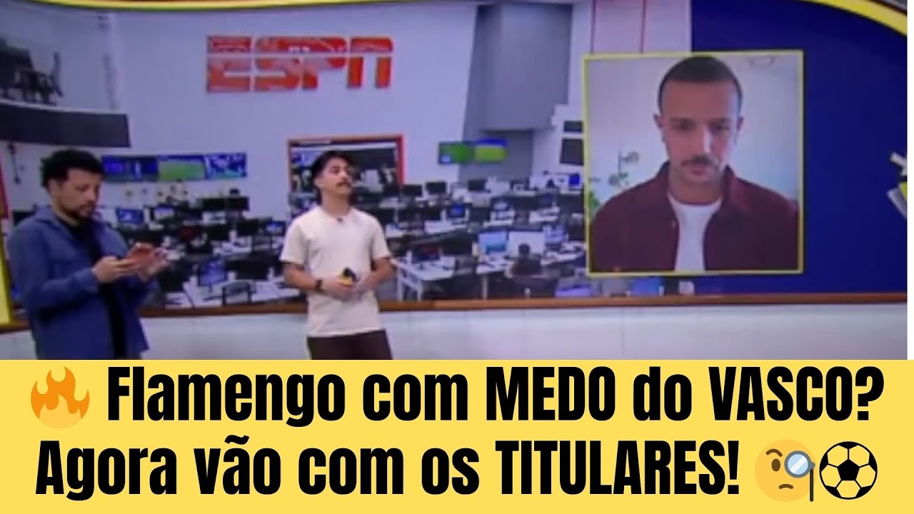 🔥 Flamengo com MEDO do VASCO? Agora vão com os TITULARES! 🧐⚽