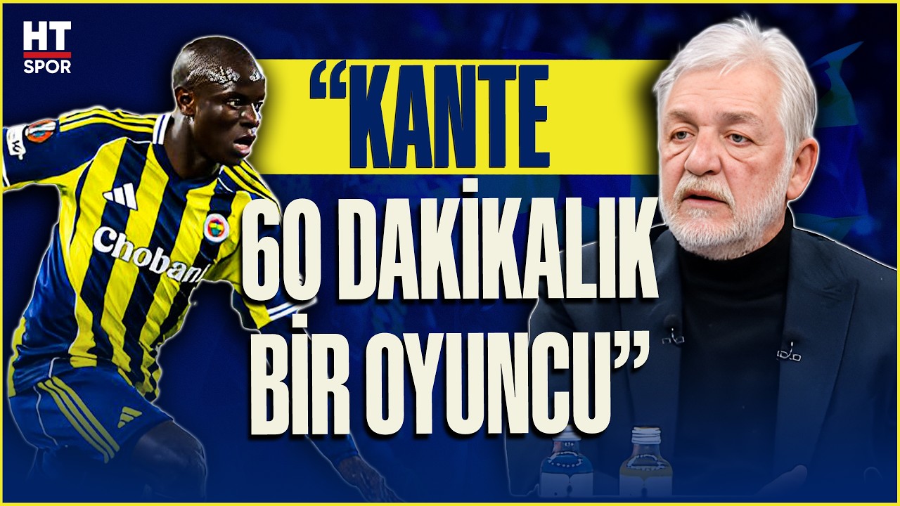 Gürcan Bilgiç’ten Kante yorumu | Fenerbahçe 0-3 Nottingham Forest
