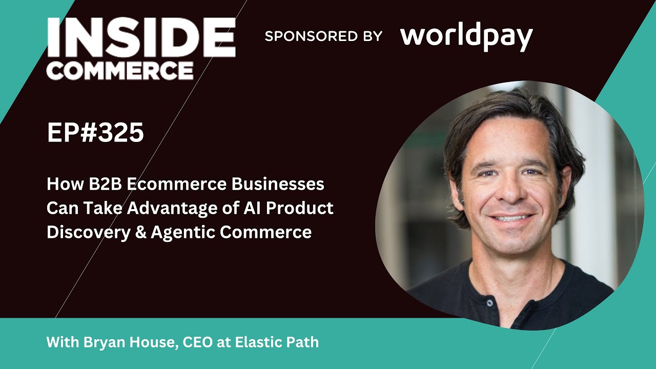 Elastic Path CEO On How B2B Ecommerce Businesses Can Use AI Product Discovery & Agentic Commerce