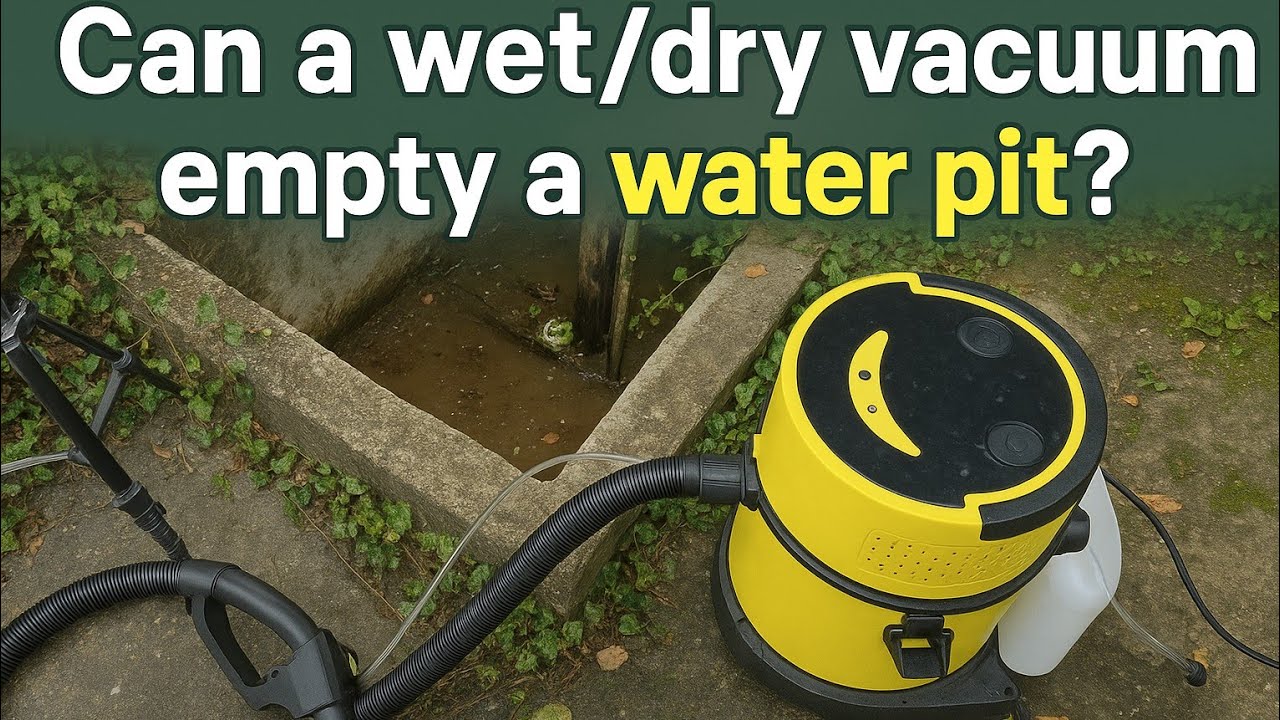 Draining a Water Pit Using a Wet/Dry Vacuum – Does It Work?