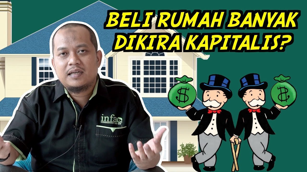 Beli Rumah Banyak Dikira Kapitalis?