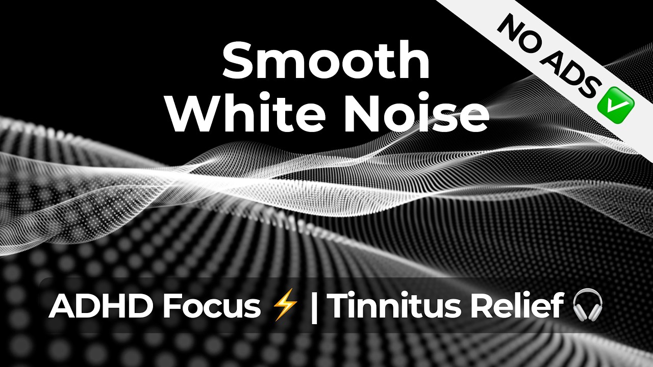 Smooth White Noise (NO ADS ✅) | ADHD Focus & Tinnitus Relief 🎧⚡️ | 10 Hours