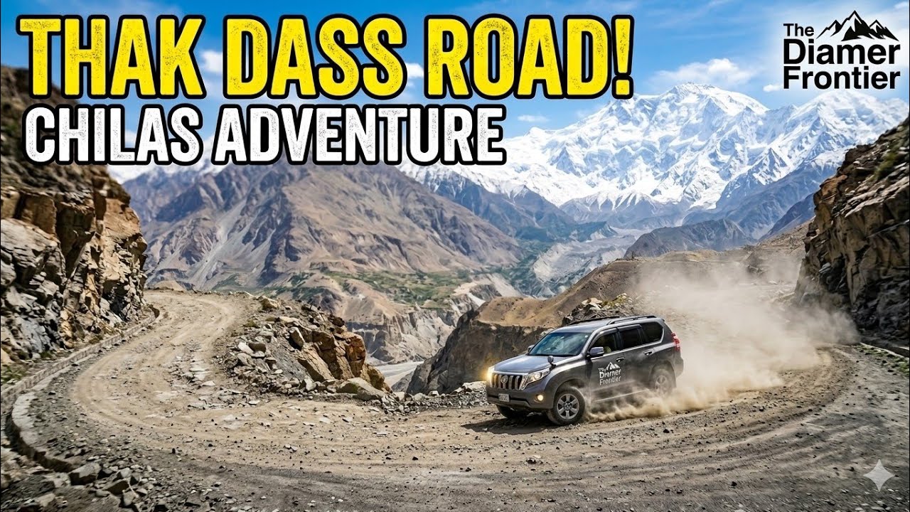 Thak Dass Road Chilas| undiscovered Chilas City Diamer Gilgit Baltistan Himalayan Valley | Karakorum