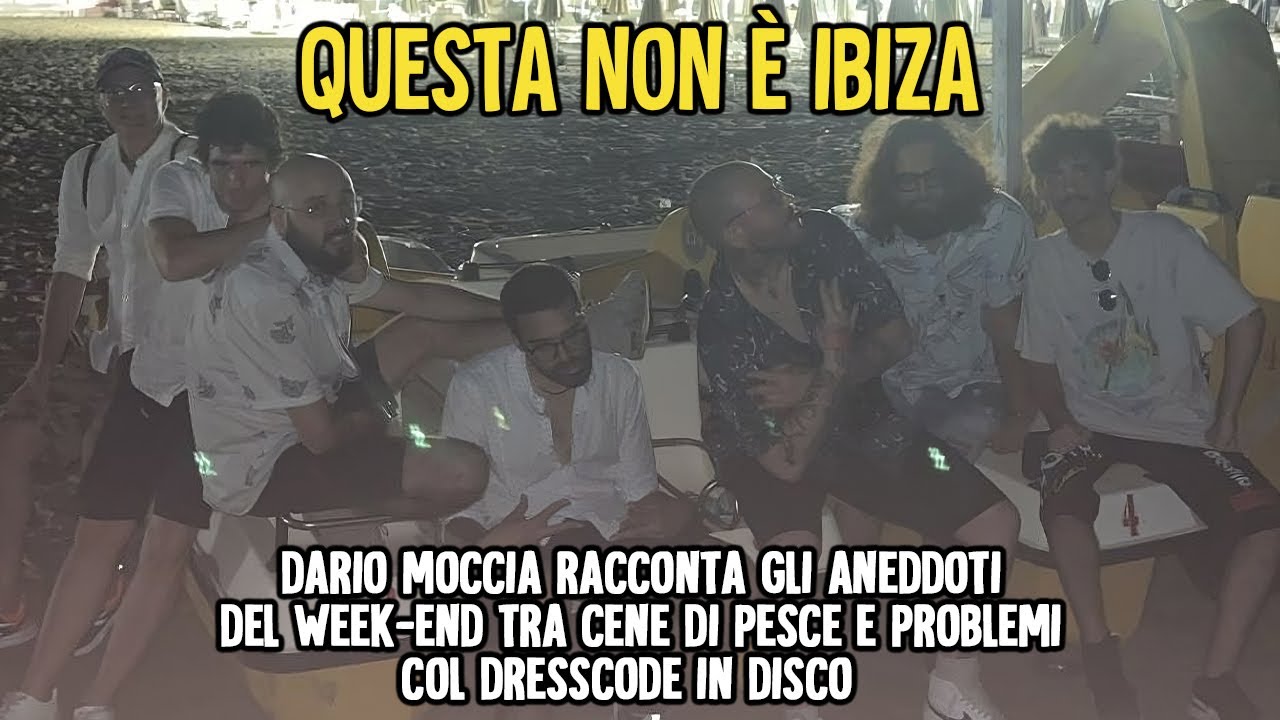 DARIO MOCCIA RACCONTA gli ANEDDOTI del WEEK-END tra CENE DI PESCE e PROBLEMI col DRESSCODE in DISCO