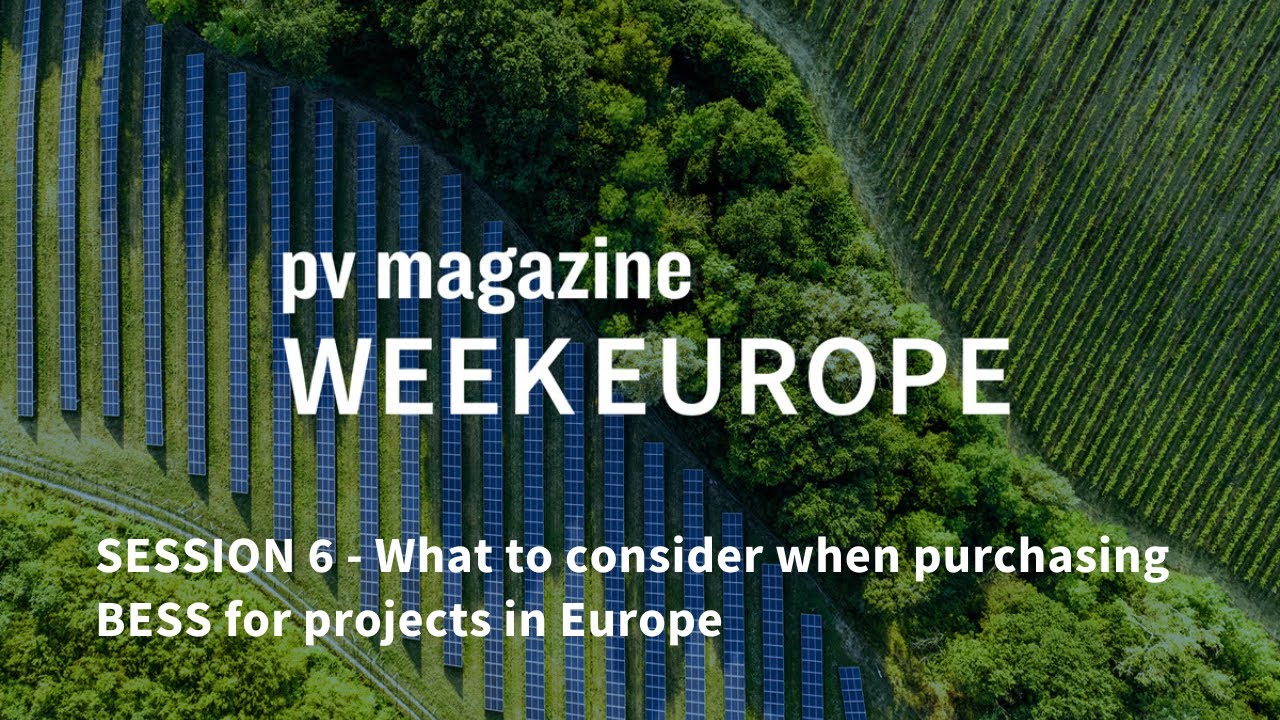 pv magazine Week Europe Session 6 | What to consider when purchasing BESS for projects in Europe
