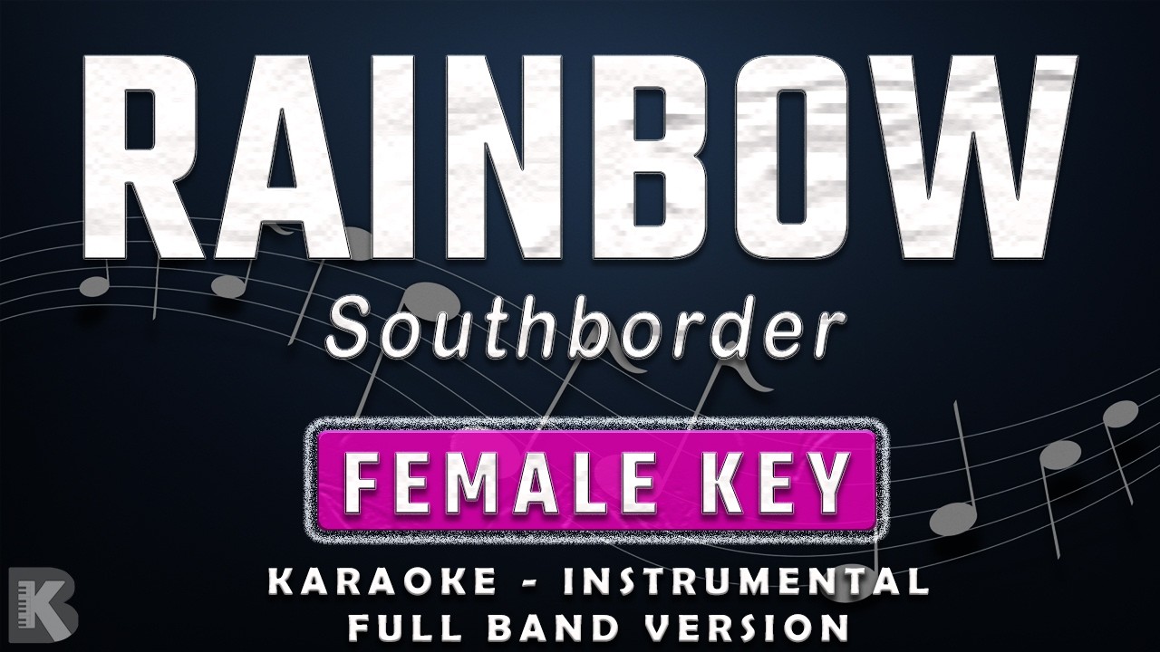 Rainbow - Southborder (Full Band Karaoke) Female Key - Instrumental