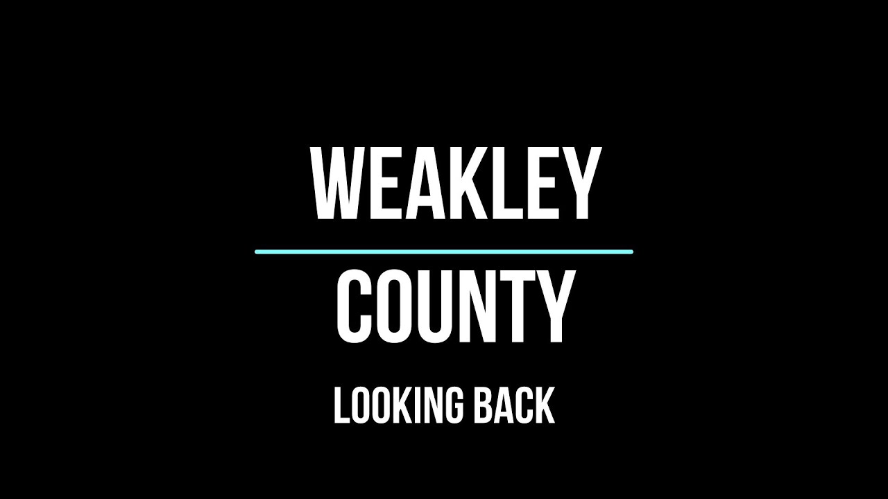 Weakley County Looking Back