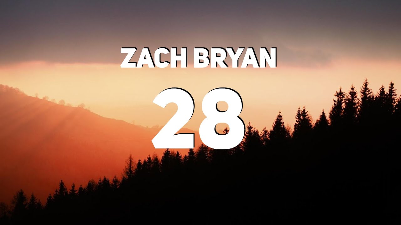 Zach Bryan - 28 (Lyrics)